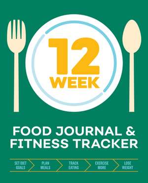 12-Week Food Journal and Fitness Tracker de Rockridge Press