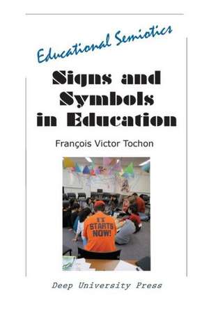 Signs and Symbols in Education de Francois Victor Tochon