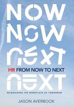 HR from Now to Next de Jason Averbook