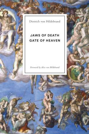 Jaws of Death: Gate of Heaven de Dietrich von Hildebrand