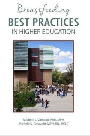 Breastfeeding Best Practices in Higher Education de Michel K. Griswold