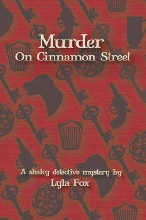 Murder on Cinnamon Street: A Shaky Detective Mystery