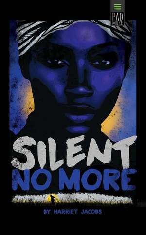 Silent No More de Harriet Jacobs