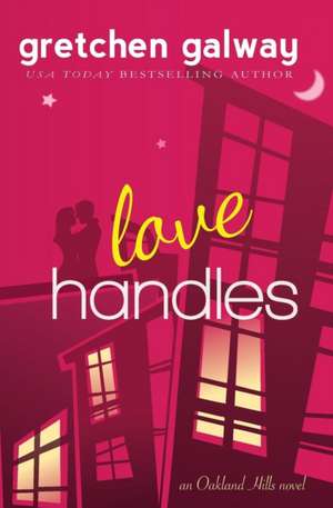 Love Handles (A Romantic Comedy) de Gretchen Galway