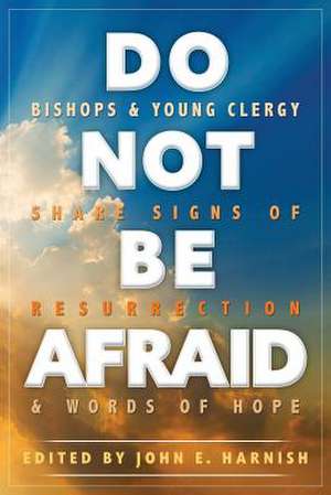 Do Not Be Afraid de John E. Harnish