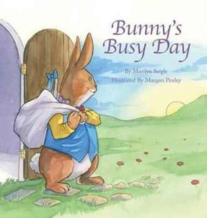 Bunny's Busy Day de Marilyn Seigle