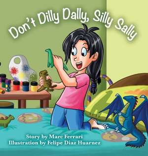 Don't Dilly Dally, Silly Sally de Marc Ferrari