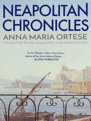 Neapolitan Chronicles de Ana Maria Ortese