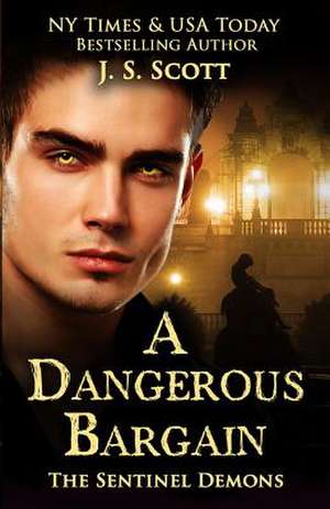 A Dangerous Bargain de J. S. Scott