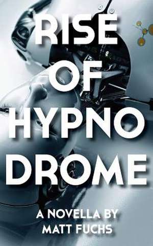 Rise of Hypnodrome de Matt Fuchs