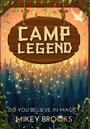 Camp Legend de Mikey Brooks