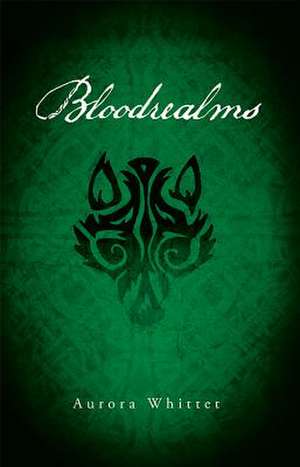 Bloodrealms: Book Two of the Bloodmark Saga de Aurora Whittet