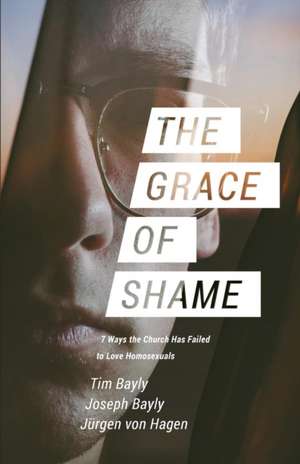 The Grace of Shame de Tim Bayly