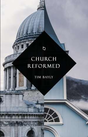 Church Reformed de Tim Bayly