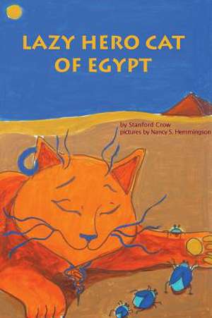 Lazy Hero Cat of Egypt de Stanford Crow