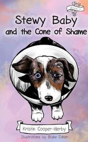 Stewy Baby and the Cone of Shame de Kristin Herby