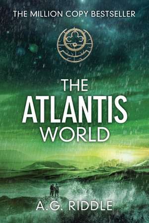 The Atlantis World (the Origin Mystery, Book 3) de A. G. Riddle