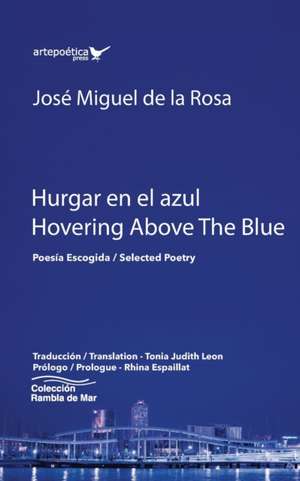 Hurgar en el azul / Hovering Above The Blue de Jose Miguel de la Rosa