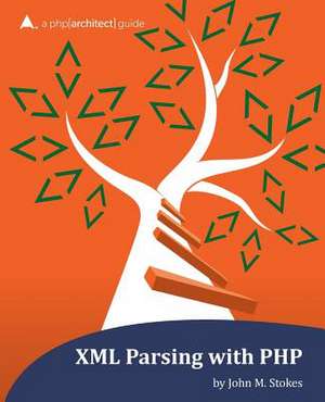 XML Parsing with PHP de Stokes, John M.