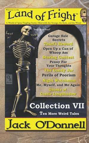 Land of Fright - Collection VII: Ten More Weird Tales de Jack O'Donnell