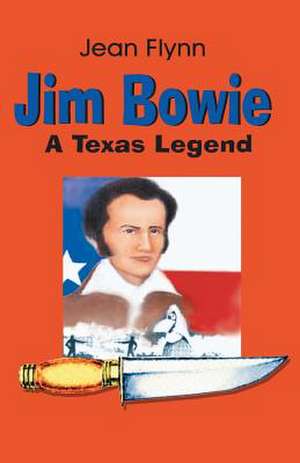 Jim Bowie de Jean Flynn