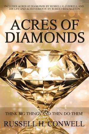 Acres of Diamonds by Russell H. Conwell de Russell H. Conwell