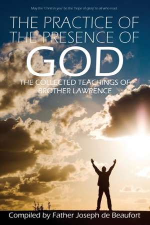 The Practice of the Presence of God by Brother Lawrence de Brother Lawrence