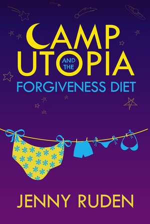 Camp Utopia and the Forgiveness Diet: Stop Smoking Naturally in 14 Days de Jenny Ruden