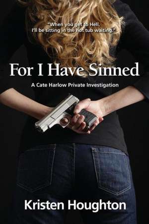 For I Have Sinned de Kristen Houghton