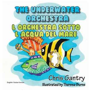 The Underwater Orchestra/L'Orchestra Sotto L'Acqua del Mare de Chris Gantry