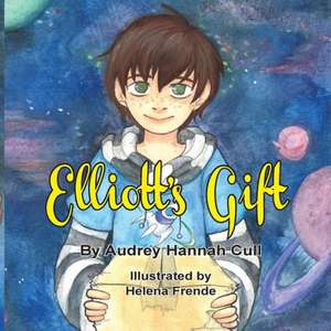 Elliott's Gift de Audrey Hannah Cull