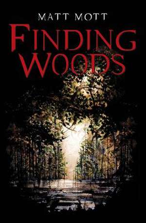 Finding Woods de Mott, Matt