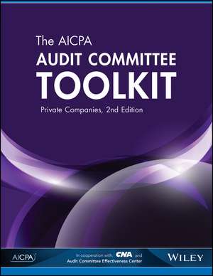 The AICPA Audit Committee Toolkit: Private Companies de AICPA