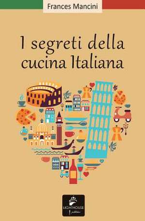 I Segreti Della Cucina Italiana