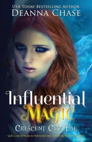 Influential Magic de Deanna Chase