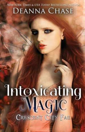 Intoxicating Magic de Deanna Chase