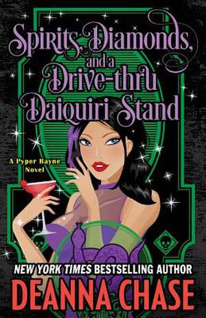 Spirits, Diamonds, and a Drive-Thru Daiquiri Stand de Deanna Chase