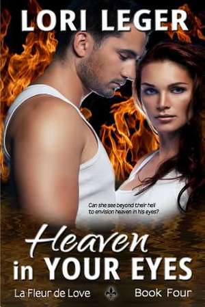 Heaven in Your Eyes de Lori Leger