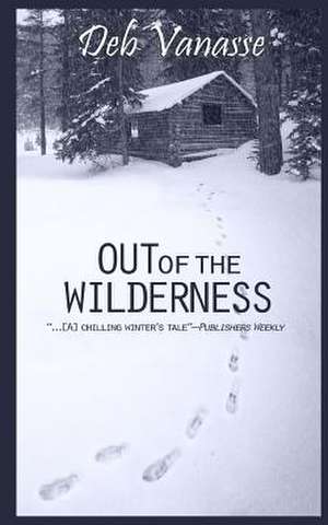 Out of the Wilderness de Deb Vanasse