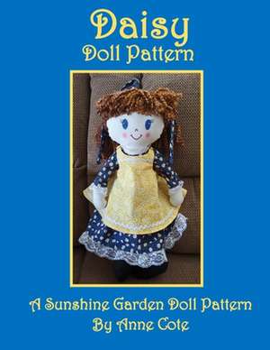 Daisy Doll Pattern: A Sunshine Garden Doll Pattern de Anne Cote