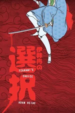 Izanami's Choice de Adam Heine