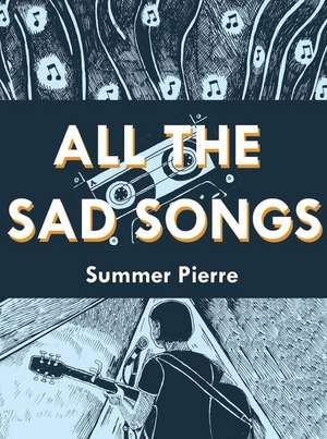 All the Sad Songs de Summer Pierre