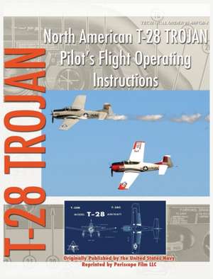 North American T-28 Trojan Pilot's Flight Operating Instructions de United States Navy