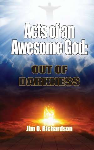 Acts of an Awesome God de Jim O. Richardson