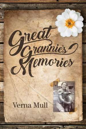 Great Grannie's Memories de Verna Mull