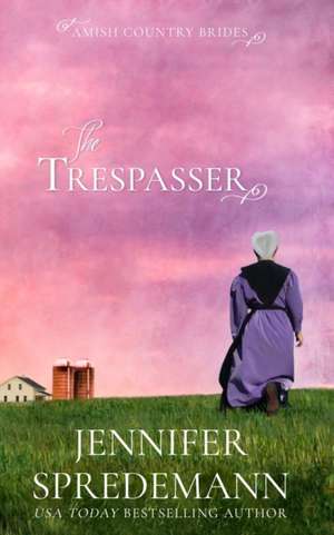 The Trespasser (Amish Country Brides) de Jennifer Spredemann