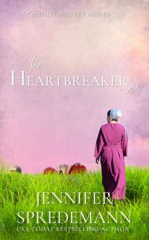 The Heartbreaker (Amish Country Brides) de Jennifer Spredemann