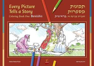 Every Picture Tells a Story, Volume 1 Bereishis, Coloring Book de Chaim Natan Firszt