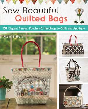 Sew Beautiful Quilted Bags de Shibata Akemi