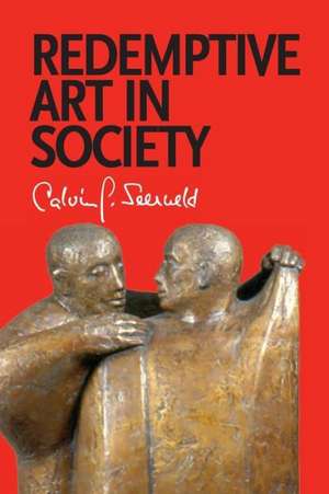 Redemptive Art in Society de Calvin G. Seerveld